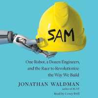 Sam : One Robot, a Dozen Engineers, and the Race to Revolutionize the Way We Build