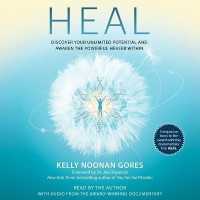 Heal : Discover Your Unlimited Potential and Awaken the Powerful Healer within