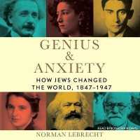 Genius & Anxiety : How Jews Changed the World, 1847-1947