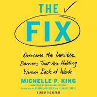 The Fix : Overcome the Invisible Barriers That Are Holding Women Back at Work