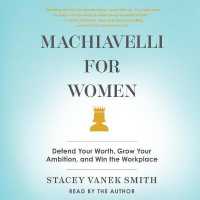 Machiavelli for Women : Defend Your Worth, Grow Your Ambition, and Win the Workplace