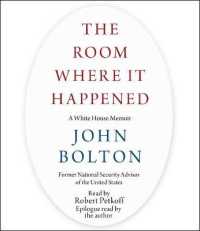 【朗読ＣＤです。書籍はついておりません】<br>The Room Where It Happened : A White House Memoir