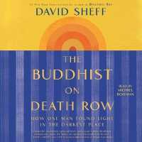 The Buddhist on Death Row : How One Man Found Light in the Darkest Place