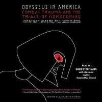 Odysseus in America : Combat Trauma and the Trials of Homecoming