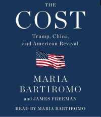 The Cost (7-Volume Set) : Trump, China, and American Revival （Unabridged）