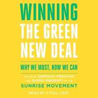Winning the Green New Deal : Why We Must, How We Can