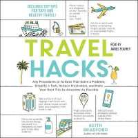 Travel Hacks : Any Procedures or Actions That Solve a Problem, Simplify a Task, Reduce Frustration, and Make Your Next Trip as Awesome as Possible (Hacks)