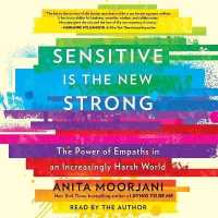 Sensitive Is the New Strong : The Power of Empaths in an Increasingly Harsh World
