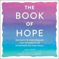 The Book of Hope : 250 Ways to Find Promise and Possibility in Situations Big and Small