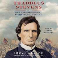 Thaddeus Stevens : Civil War Revolutionary, Fighter for Racial Justice