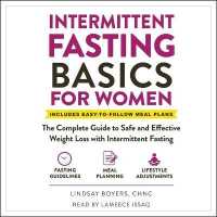Intermittent Fasting Basics for Women : The Complete Guide to Safe and Effective Weight Loss with Intermittent Fasting (Basics)
