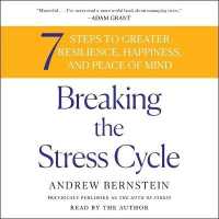 Breaking the Stress Cycle : 7 Steps to Greater Resilience, Happiness, and Peace of Mind