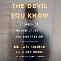 The Devil You Know : Stories of Human Cruelty and Compassion