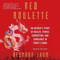 Red Roulette : An Insider's Story of Wealth, Power, Corruption, and Vengeance in Today's China