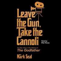 Leave the Gun, Take the Cannoli : The Epic Story of the Making of the Godfather
