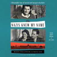 Nazis Knew My Name : A Remarkable Story of Survival and Courage in Auschwitz