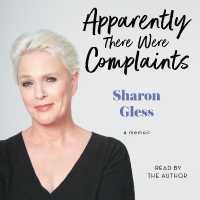 Apparently There Were Complaints : A Memoir