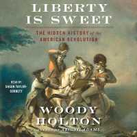Liberty Is Sweet : The Hidden History of the American Revolution