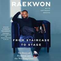 From Staircase to Stage : The Story of Raekwon and the Wu-Tang Clan