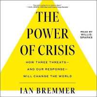 The Power of Crisis : How Three Threats-And Our Response-Will Change the World