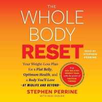 The Whole Body Reset : Your Weight-Loss Plan for a Flat Belly, Optimum Health & a Body You'll Love at Midlife and Beyond