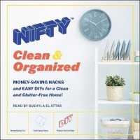 Nifty: Clean & Organized : Money-Saving Hacks and Easy Diys for a Clean and Clutter-Free Home!