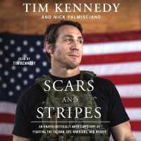 Scars and Stripes : An Unapologetically American Story of Fighting the Taliban, Ufc Warriors, and Myself