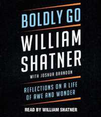 Boldly Go : Reflections on a Life of Awe and Wonder