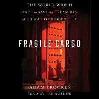 Fragile Cargo : The World War II Race to Save the Treasures of China's Forbidden City