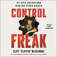 Control Freak : My Epic Adventure Making Video Games