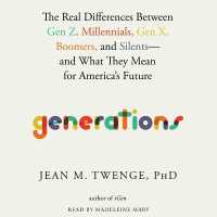 Generations : The Real Differences between Gen Z, Millennials, Gen X, Boomers, and Silents--And What They Mean for America's Future