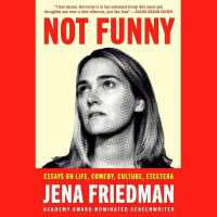 Not Funny : Essays on Life, Comedy, Culture, Etcetera