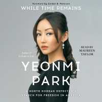 While Time Remains : A North Korean Girl's Search for Freedom in America