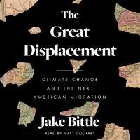 The Great Displacement : Climate Change and the Next American Migration