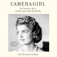 Camera Girl : The Coming of Age of Jackie Bouvier Kennedy