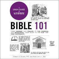 Bible 101 : From Genesis and Psalms to the Gospels and Revelation, Your Guide to the Old and New Testaments (Adams 101)