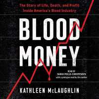 Blood Money : The Story of Life, Death, and Profit inside America's Blood Industry