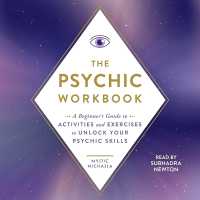 The Psychic Workbook : A Beginner's Guide to Activities and Exercises to Unlock Your Psychic Skills