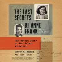 The Last Secret of the Secret Annex : The Untold Story of Anne Frank, Her Silent Protector, and a Family Betrayal