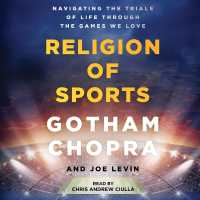 Religion of Sports : Navigating the Trials of Life through the Games We Love