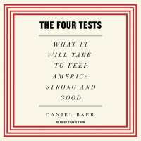 The Four Tests : What It Will Take to Keep America Strong and Good