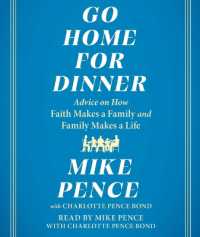 Go Home for Dinner : Advice on How Faith Makes a Family and Family Makes a Life