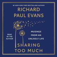 Sharing Too Much : Musings from an Unlikely Life