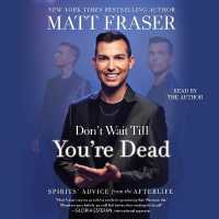 Don't Wait Till You're Dead : Spirits' Advice from the Afterlife