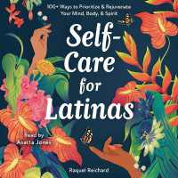 Self-Care for Latinas : 100+ Ways to Prioritize & Rejuvenate Your Mind, Body, & Spirit