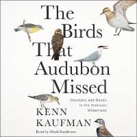 The Birds That Audubon Missed : Discovery and Desire in the American Wilderness