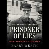 Prisoner of Lies : Jack Downey's Cold War