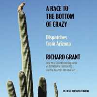A Race to the Bottom of Crazy : Dispatches from Arizona