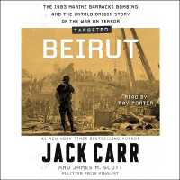 Targeted: Beirut : The 1983 Marine Barracks Bombing and the Untold Origin Story of the War on Terror