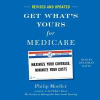 Get What's Yours for Medicare - Revised and Updated : Maximize Your Coverage, Minimize Your Costs (Get What's Yours)